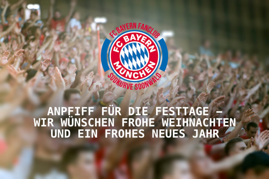 Südkurve Kurve Soonwald FC Bayern Fan Club wünscht frohe Weihnachten.